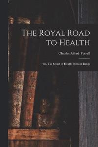 bokomslag The Royal Road to Health