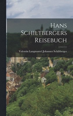 bokomslag Hans Schiltbergers Reisebuch