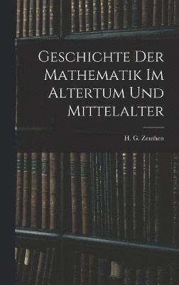 Geschichte der Mathematik im Altertum und Mittelalter 1