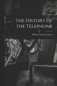 bokomslag The History of the Telephone