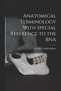 bokomslag Anatomical Terminology With Special Reference to the BNA