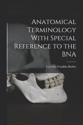 Anatomical Terminology With Special Reference to the BNA 1
