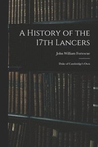 bokomslag A History of the 17th Lancers