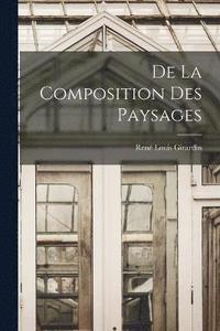 bokomslag De la Composition des Paysages