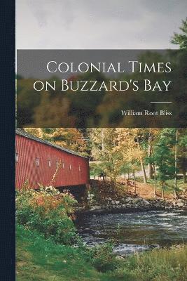 bokomslag Colonial Times on Buzzard's Bay