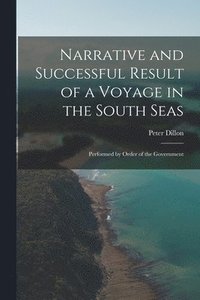 bokomslag Narrative and Successful Result of a Voyage in the South Seas