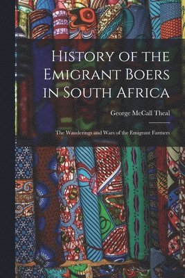 bokomslag History of the Emigrant Boers in South Africa