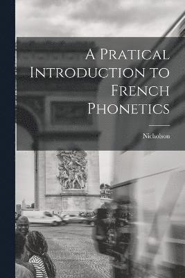 A Pratical Introduction to French Phonetics 1