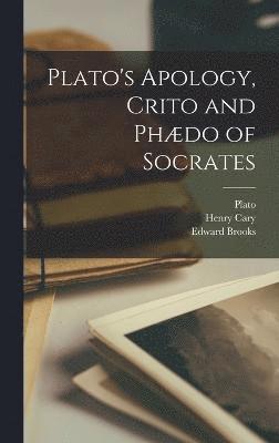 Plato's Apology, Crito and Phdo of Socrates 1