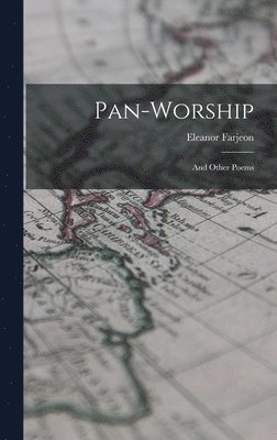Eleanor Farjeon - Pan-Worship, Inbunden