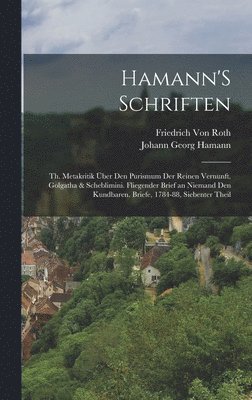 Johann Georg Hamann, Friedrich Von Roth - Hamann'S Schriften, Inbunden