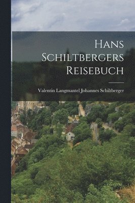 bokomslag Hans Schiltbergers Reisebuch