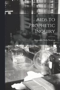 bokomslag Aids to Prophetic Inquiry