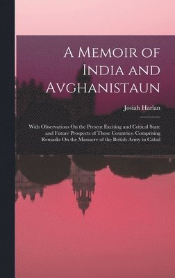 bokomslag A Memoir of India and Avghanistaun