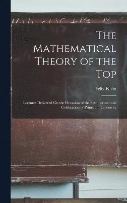 The Mathematical Theory of the Top 1
