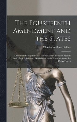 The Fourteenth Amendment and the States 1