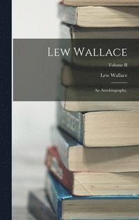 bokomslag Lew Wallace; an Autobiography.; Volume II