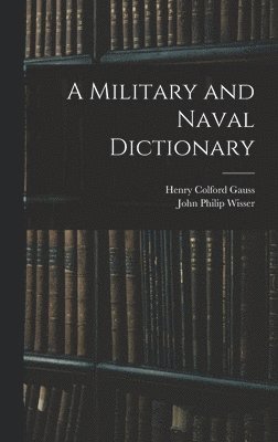 A Military and Naval Dictionary 1