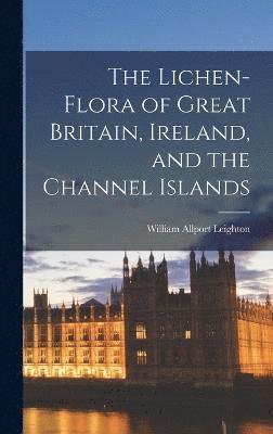 bokomslag Lichen-Flora of Great Britain, Ireland, and the Channel Islands