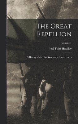Joel Tyler Headley - Great Rebellion, Inbunden