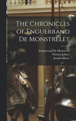 The Chronicles of Enguerrand De Monstrelet 1