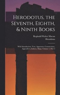 bokomslag Herodotus, the Seventh, Eighth, & Ninth Books
