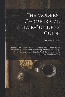 bokomslag Modern Geometrical Stair-Builder's Guide
