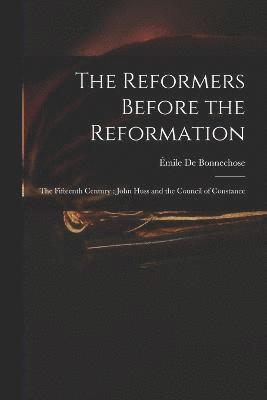 The Reformers Before the Reformation 1
