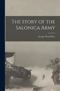 bokomslag The Story of the Salonica Army