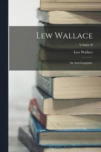 bokomslag Lew Wallace; an Autobiography.; Volume II