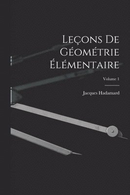 Leons De Gomtrie lmentaire; Volume 1 1