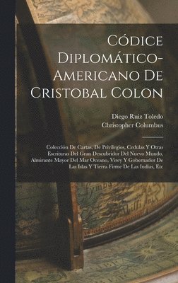 Códice Diplomático-Americano De Cristobal Colon