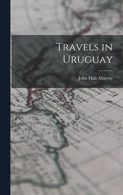 bokomslag Travels in Uruguay