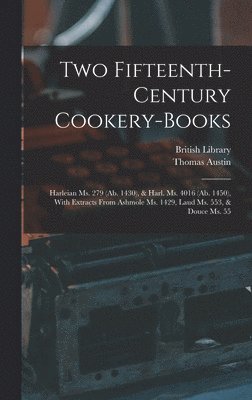 Thomas Austin, British Library - Two Fifteenth-Century Cookery-Books, Inbunden