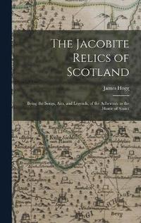 bokomslag The Jacobite Relics of Scotland