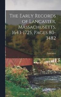 bokomslag The Early Records of Lancaster, Massachusetts. 1643-1725, Pages 80-3482