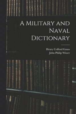 A Military and Naval Dictionary 1