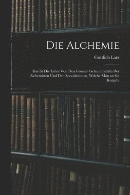 bokomslag Die Alchemie