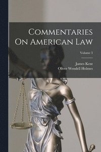 bokomslag Commentaries On American Law; Volume 3