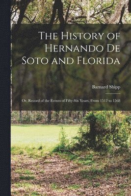 bokomslag The History of Hernando De Soto and Florida