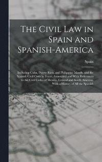 bokomslag The Civil Law in Spain and Spanish-America