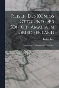 bokomslag Reisen Des Knigs Otto Und Der Knigin Amalia in Griechenland