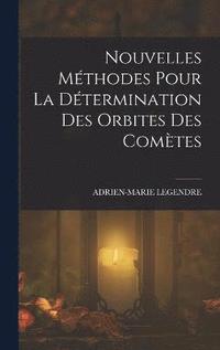 bokomslag Nouvelles Mthodes Pour La Dtermination Des Orbites Des Comtes