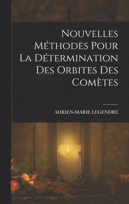 Nouvelles Mthodes Pour La Dtermination Des Orbites Des Comtes 1