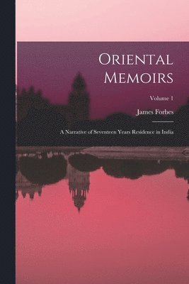 James Forbes - Oriental Memoirs, Häftad