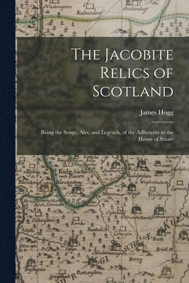 bokomslag The Jacobite Relics of Scotland