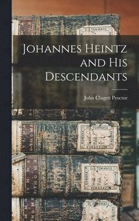 bokomslag Johannes Heintz and His Descendants