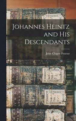 Johannes Heintz and His Descendants 1