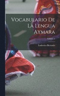 bokomslag Vocabulario De La Lengua Aymara; Volume 2