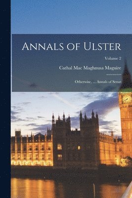 Cathal Mac Maghnusa Maguire - Annals of Ulster, Häftad